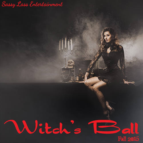 Sassy Lass Entertainment presents the 2015 Witch's Ball
